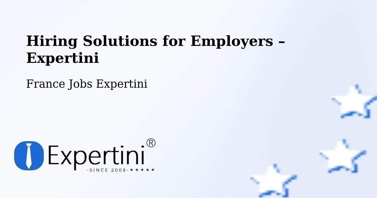 Hiring Solutions for Employers in Le Thor - Le Thor, France Jobs Expertini
